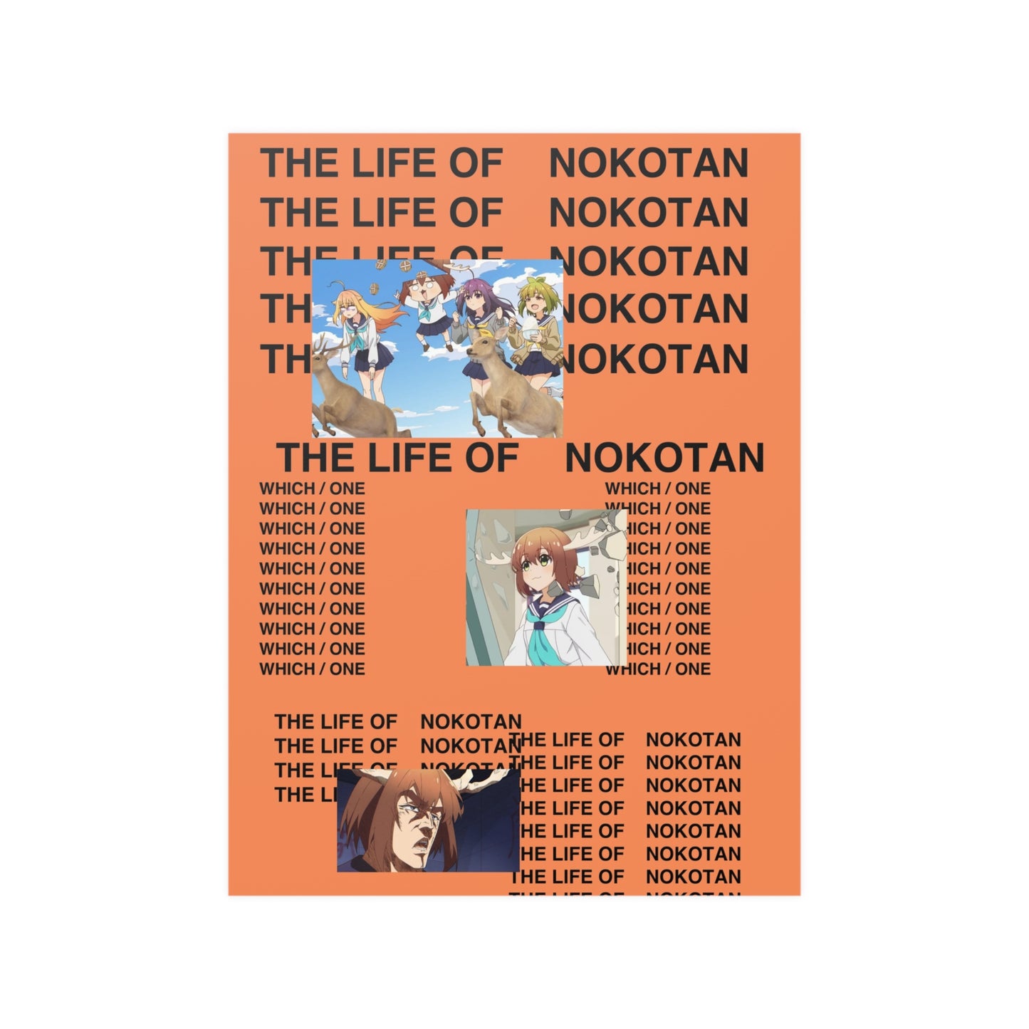 THE LIFE OF NOKOTAN My Deer Friend Nokotan X Kanye West Life Of Pablo Meme Poster